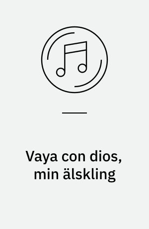 Vaya con dios, min älskling