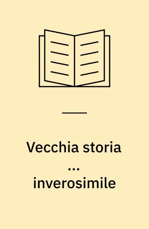 Vecchia storia ... inverosimile