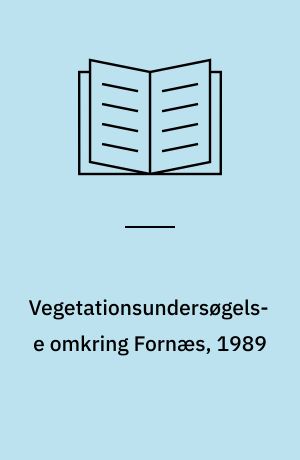 Vegetationsundersøgelse omkring Fornæs, 1989
