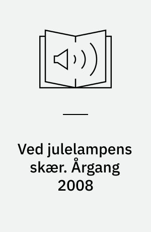 Ved julelampens skær : julehæfte for hjemmet. Årgang 2008