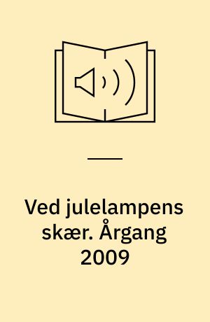 Ved julelampens skær : julehæfte for hjemmet. Årgang 2009