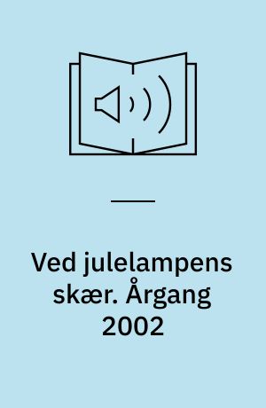 Ved julelampens skær : julehæfte for hjemmet. Årgang 2002