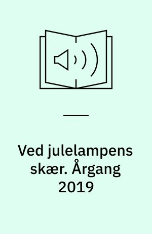 Ved julelampens skær : julehæfte for hjemmet. Årgang 2019