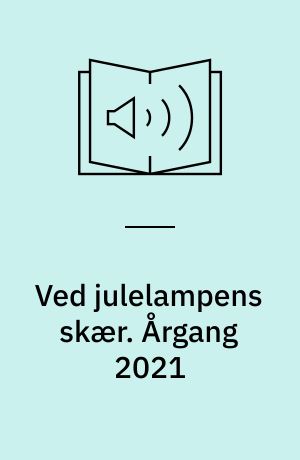 Ved julelampens skær : julehæfte for hjemmet. Årgang 2021