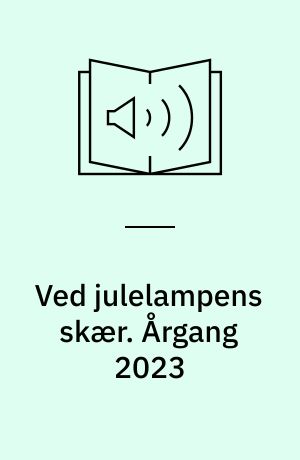 Ved julelampens skær : julehæfte for hjemmet. Årgang 2023