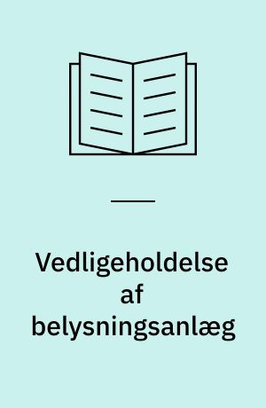 Vedligeholdelse af belysningsanlæg