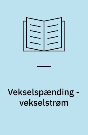 Vekselspænding - vekselstrøm : øvelsesvejledning