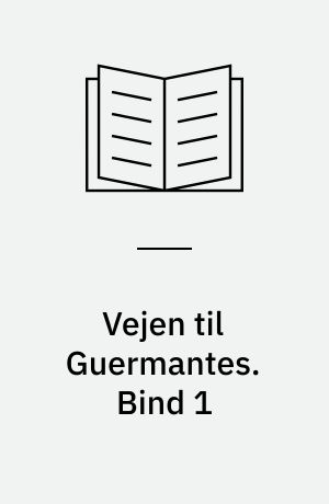 Vejen til Guermantes. Bind 1