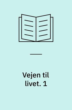 Vejen til livet. 1