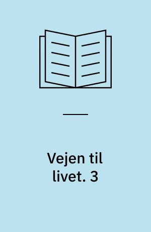 Vejen til livet. 3