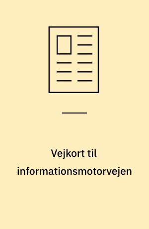 Vejkort til informationsmotorvejen : en medietypologi for informationstrafikmønstre på internet