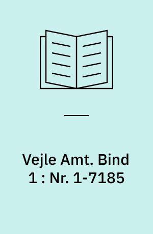 Vejle Amt. Bind 1 : Nr. 1-7185