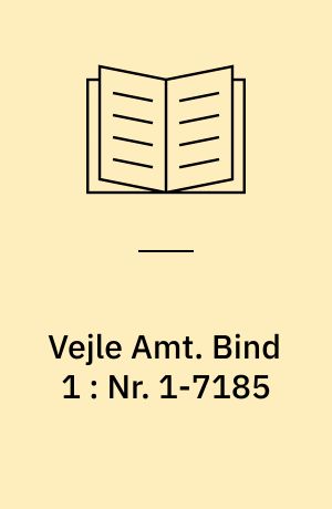 Vejle Amt. Bind 1 : Nr. 1-7185
