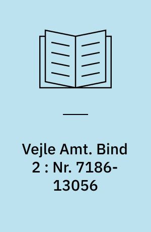 Vejle Amt. Bind 2 : Nr. 7186-13056