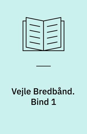 Vejle Bredbånd. Bind 1