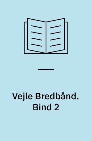 Vejle Bredbånd. Bind 2
