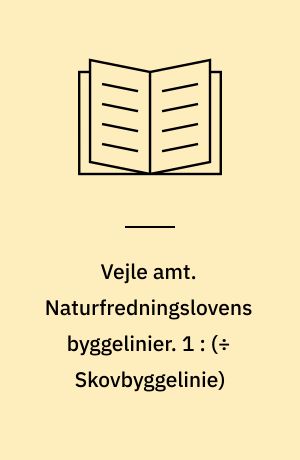 Vejle amt. Naturfredningslovens byggelinier. 1 : (÷ Skovbyggelinie)