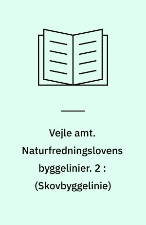 Vejle amt. Naturfredningslovens byggelinier. 2 : (Skovbyggelinie)