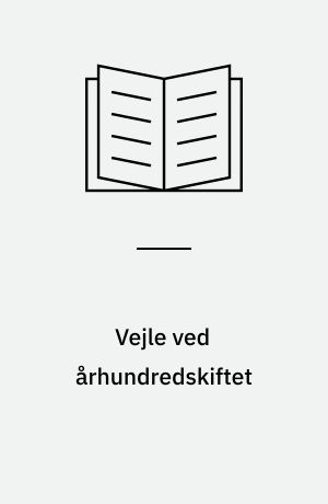 Vejle ved århundredskiftet : en byhistorie