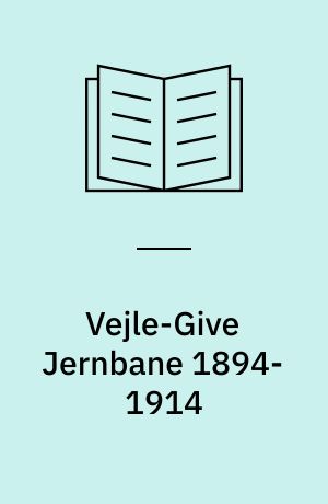 Vejle-Give Jernbane 1894-1914