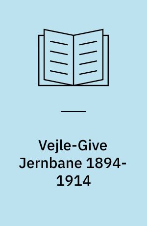 Vejle-Give Jernbane 1894-1914