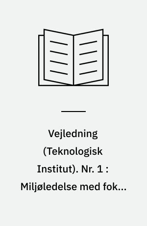 Vejledning. Nr. 1 : Miljøledelse med fokus på arbejdsmiljø