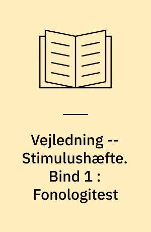 Vejledning : logopædisk udredning af fonologiske vanskeligheder -- Stimulushæfte. Bind 1 : Fonologitest