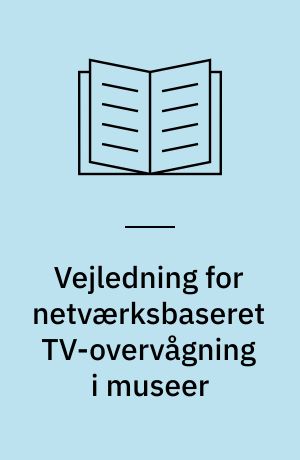 Vejledning for netværksbaseret TV-overvågning i museer