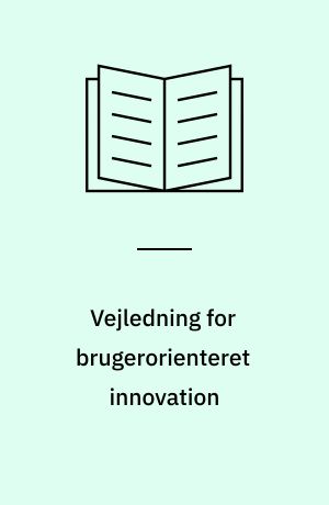 Vejledning for brugerorienteret innovation