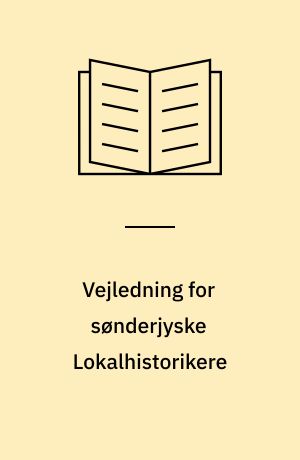 Vejledning for sønderjyske Lokalhistorikere