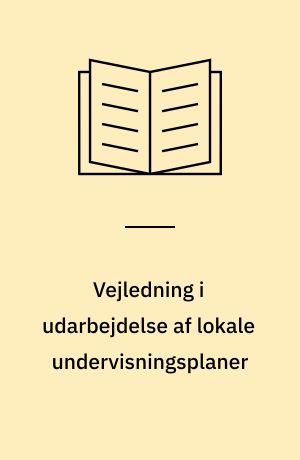 Vejledning i udarbejdelse af lokale undervisningsplaner