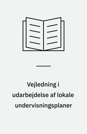 Vejledning i udarbejdelse af lokale undervisningsplaner