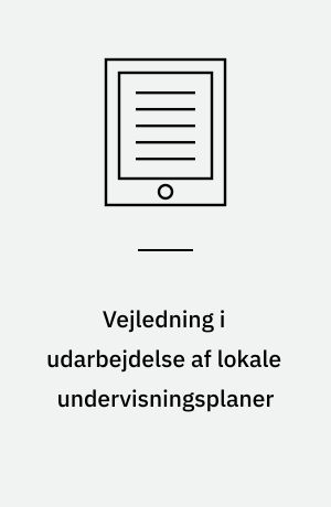 Vejledning i udarbejdelse af lokale undervisningsplaner