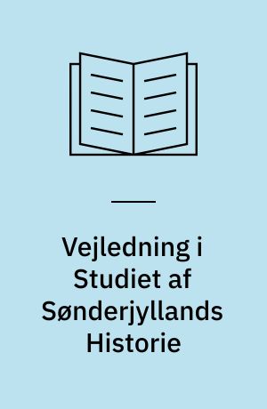 Vejledning i Studiet af Sønderjyllands Historie