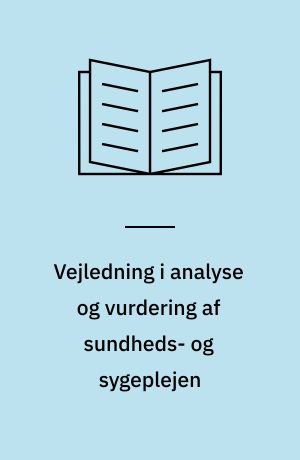 Vejledning i analyse og vurdering af sundheds- og sygeplejen