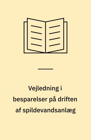 Vejledning i besparelser på driften af spildevandsanlæg