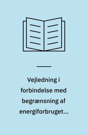 Vejledning i forbindelse med begrænsning af energiforbruget i belysningsanlæg i henhold til bestemmelserne i afsnit 12.9 i bygningsreglementet