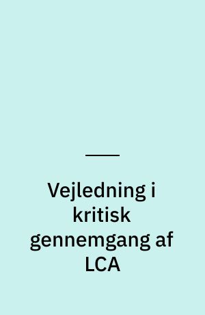Vejledning i kritisk gennemgang af LCA