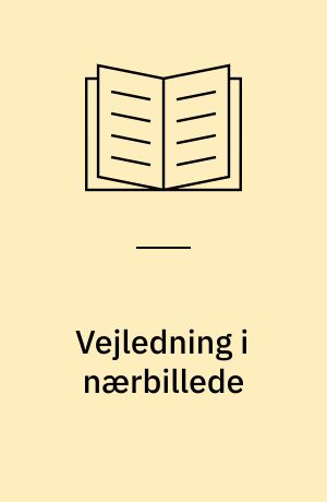 Vejledning i nærbillede : en analyse af den individuelle vejlednings forudsætninger, vilkår og indhold