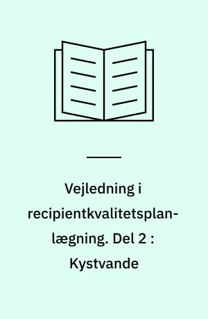 Vejledning i recipientkvalitetsplanlægning. Del 2 : Kystvande