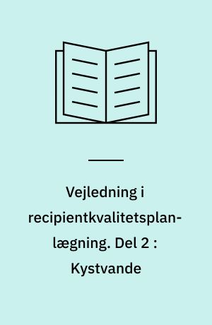 Vejledning i recipientkvalitetsplanlægning. Del 2 : Kystvande