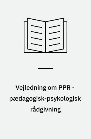 Vejledning om PPR - pædagogisk-psykologisk rådgivning