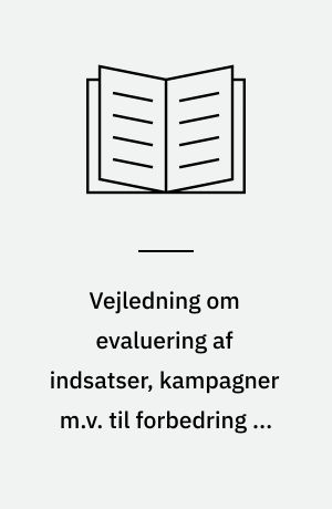 Vejledning om evaluering af indsatser, kampagner m.v. til forbedring af arbejdsmiljøet