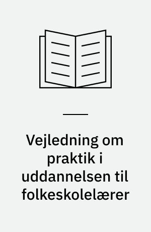 Vejledning om praktik i uddannelsen til folkeskolelærer