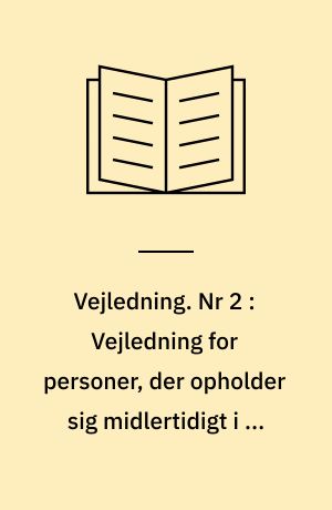 Vejledning. Nr 2 : Vejledning for personer, der opholder sig midlertidigt i en EF-medlemsstat