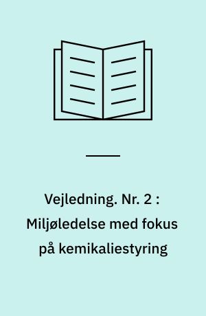 Vejledning. Nr. 2 : Miljøledelse med fokus på kemikaliestyring