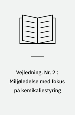 Vejledning. Nr. 2 : Miljøledelse med fokus på kemikaliestyring