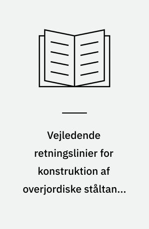 Vejledende retningslinier for konstruktion af overjordiske ståltanke med rumindhold indtil 200 m³