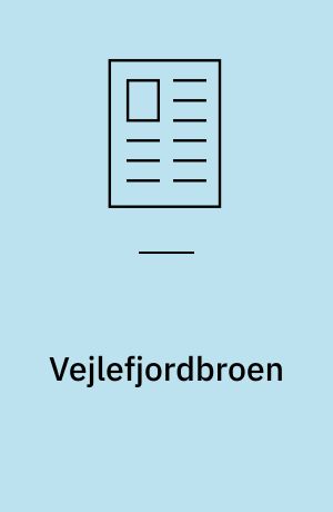 Vejlefjordbroen : et trafikalt knudepunkt i Danmark
