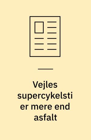 Vejles supercykelsti er mere end asfalt